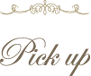 Pick up